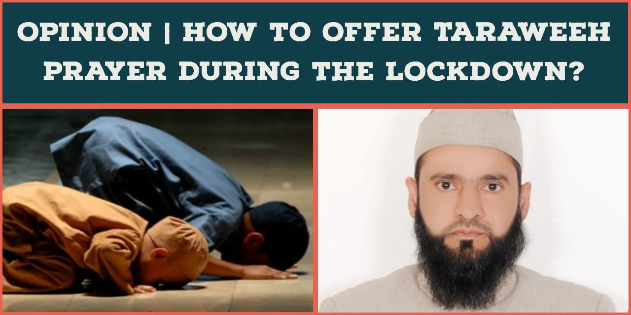 Opinion | How to Offer Taraweeh Prayer during the Coronavirus Lockdown?